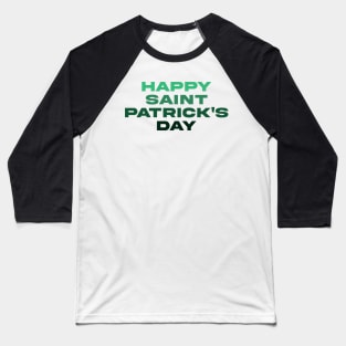 SAINT PATRICKS DAY font green! Baseball T-Shirt